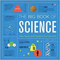 The Big Book of Science : Facts, Figures, and Theories to Blow Your Mind