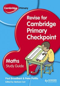 Cambridge Primary: Revise for Primary Checkpoint Mathematics Study Guide