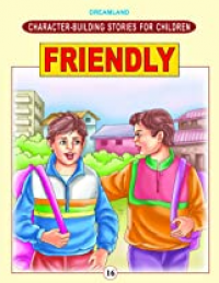 Character Building Stories For Children: Friendly