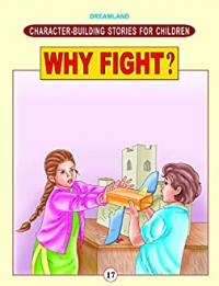 Character Building Stories For Children: Why Fight?