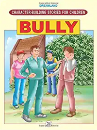 Character Building Stories For Children: Bully