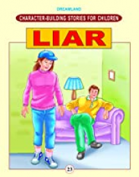 Character Building Stories For Children: Liar