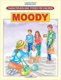 Character Building Stories For Children: Moody