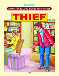 Character Building Stories For Children: Thief