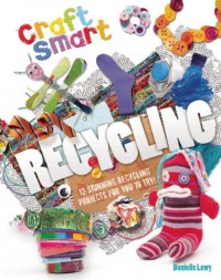 Craft Smart: Recycling