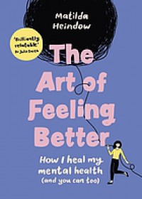 The Art of Feeling Better: How I Heal My Mental Health (And You Can Too)