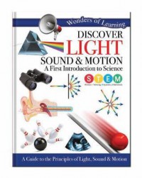 Wonders of Learning: Discover Light, Sound & Motion a First Introduction to Science