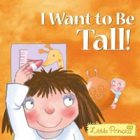 I Want a to Be Tall!