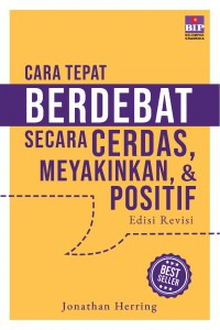 Buku Cara Tepat Berdebat Secara Cerdas, Meyakinkan, dan Positif