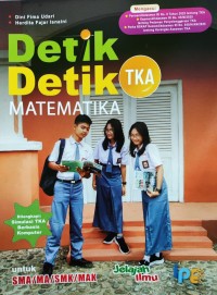 Detik Detik TKA Matematika: Untuk SMA/MA/SMK/MAK