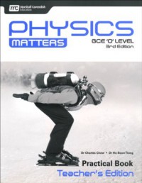 Physics Matters GCE 'O' Level 3rd Edition Practical Book Teacher's Edition