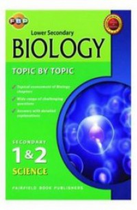 Biology Topic By Topic Secondary 1&2 Science