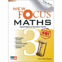 New Focus Maths Topical Papers For Secondary : Express 3