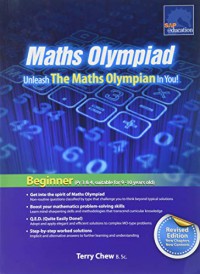 Maths Olympiad: Unleash The Maths Olympian In You : Beginner (Pr 3&4, Suitable for 9-10 Years Old)