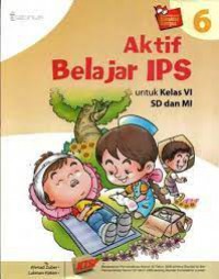 Aktif Belajar IPS Untuk Kelas 6 SD dan MI