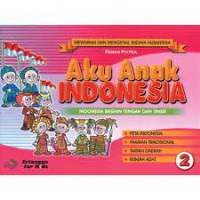 Mewarnai Dan Mengenal Budaya Nusantara : Aku Anak Indonesia