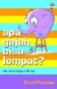 Apa Gajah Bisa Lompat ? Dan Apa-Mengapa Lainnya