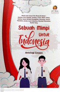 Sebuh Mimpi untuk Indonesia: Antologi Cerpen