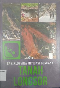 Ensiklopedia Mitigasi Bencana : Tanah Longsor