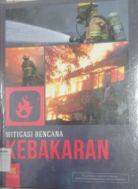 Ensiklopedia Mitigasi Bencana : Kebakaran