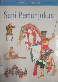 Indonesian Heritage : Seni Pertunjukan