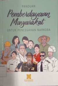 Panduan Pemberdayaan Masyarakat : Untuk Pencegahan Narkoba