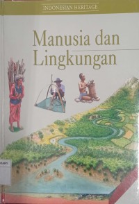 Indonesian Heritage : Manusia dan Lingkungan