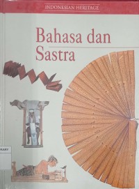 Indonesian Heritage : Bahasa dan Sastra