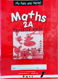 My Pals Are Here! Maths 2A : Practice Book Part 1