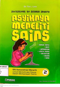 Invitations to Science Inquiry: Asyiknya Meneliti Sains jilid 2