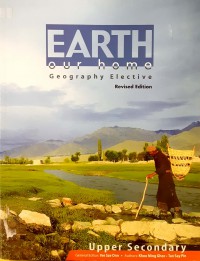 Earth Our Home Geography Elective Revised Edition Upper Secondary