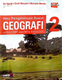 Ilmu Pengetahuan Sosial Geografi Untuk SMP Dan MTS Kelas VIII Standar Isi 2006