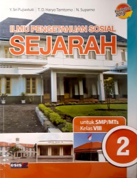 Ilmu Pengetahuan Sosial Sejarah Untuk SMP Dan MTS Kelas VIII Kurikulum 2013