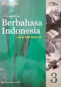 Kompeten Berbahasa Indonesia Untuk SMA Kelas XII KTSP Standar Isi 2006