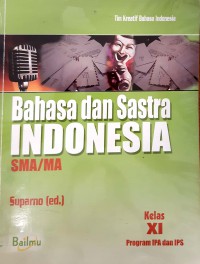 Bahasa Dan Sastra Indonesia SMA/MA Kelas XI Program IPA Dan IPS