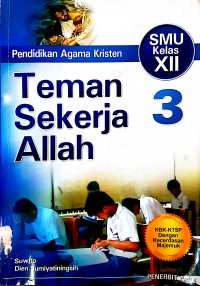 Teman Sekerja Allah 3 : Pendidikan Agama Kristen SMU Kelas XII