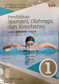 Pendidikan Jasmani, Olahraga, Dan Kesehatan Untuk SMK/MAK Kelas X