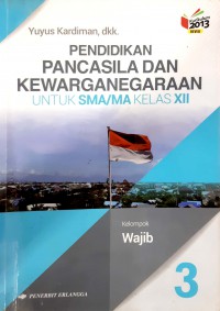 Pendidikan Pancasila Dan Kewarganegaraan Untuk SMA/MA Kelas XII Kurikulum 2013 Revisi