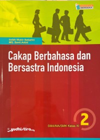 Cakap Berbahasa dan Bersastra Indonesia 2 untuk SMA/MA/SMK Kelas XI