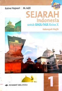 Sejarah Indonesia Untuk SMA/MA Kelas X Kelompok Wajib Kurikulum 2013