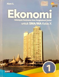 Ekonomi Untuk SMA Dan MA Kelas X Kurikulum 2013