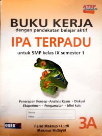 Buku Kerja IPA Terpadu 3A Untuk SMP Kelas IX Semester 1