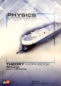 Physics Expression : An Inquiry Approach 'N' Level Science (Physics) Theory Workbook