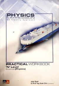 Physics Expression : An Inquiry Approach 'N' Level Science (Physics) Practical Workbook