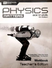 Physics Matters GCE 'O' Level 4th Edition Workbook Teacher's Edition