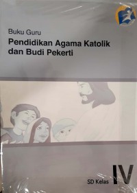 Buku Guru Pendidikan Agama Katolik Dan Budi Pekerti SD Kelas IV