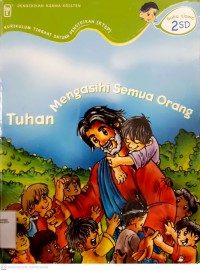 Tuhan Mengasihi Aku Buku Siswa Pendidikan Agama Kristen SD Kelas 2