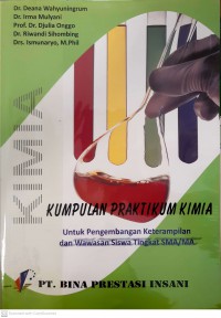 Kumpulan Praktikum Kimia: Untuk Pengembangan Keterampilan dan Wawasan Siswa Tingkat SMA/MA