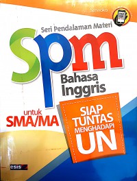 Seri Pendalaman Materi  (SPM) Bahasa Inggris Untuk SMA/MA