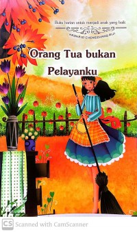 Buku Harian Untuk Menjadi Anak Yang Baik: Orang Tua Bukan Pelayanku